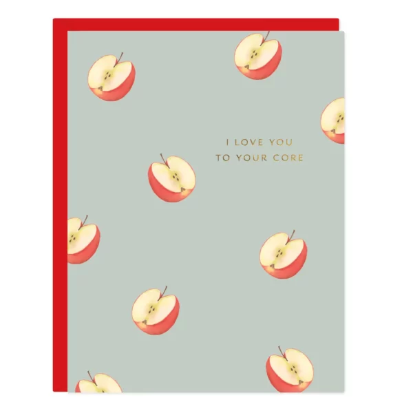 I Love You To Your Core | Greeting Card