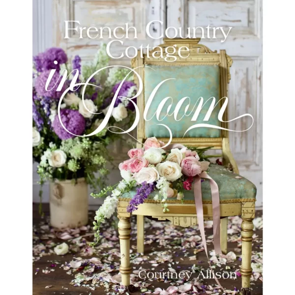 French Country Cottage In Blooms | Book